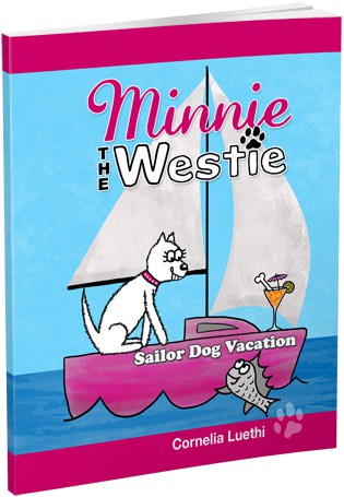 Minnie The Westie - Sailor Dog Vacation: The Adventures Of A West Highland Terrier Cartoon Dog At Sea!